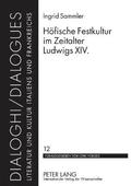 Hoefische Festkultur im Zeitalter Ludwigs XIV.