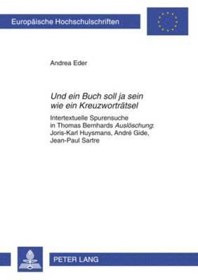 Andrea Eder - «Und Ein Buch Soll Ja Sein Wie Ein Kreuzwortraetsel», Häftad. Tillgänglighet: Tillfälligt slut