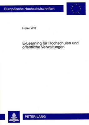 Heiko Witt - E-Learning Fuer Hochschulen Und Oeffentliche Verwaltungen, Häftad