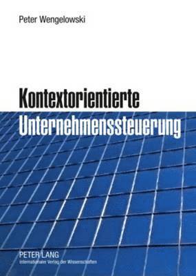 Peter Wengelowski - Kontextorientierte Unternehmenssteuerung, Inbunden