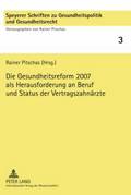 Gesundheitsreform 2007 ALS Herausforderung an Beruf Und Status Der Vertragszahnaerzte