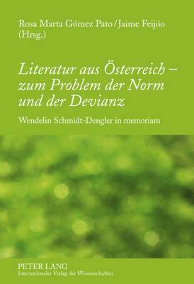 Rosa Marta Gómez Pato, Jaime Feijóo Fernandez - Literatur Aus Oesterreich - Zum Problem Der Norm Und Der Devianz, Inbunden