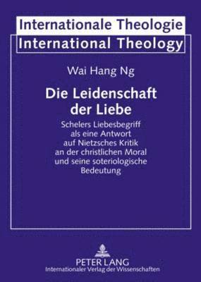 Wai Hang Ng, Michael Welker - Die Leidenschaft Der Liebe, Inbunden