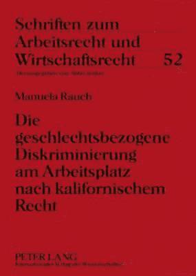 Die Geschlechtsbezogene Diskriminierung Am Arbeitsplatz Nach Kalifornischem Recht