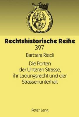 Porten Der Unteren Strasse, Ihr Ladungsrecht Und Der Strassenunterhalt