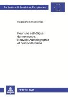 Magdalena Silvia Mancas - Pour une esthétique du mensonge: Nouvelle Autobiographie et postmodernisme, Häftad. Tillgänglighet: Lägg i varukorg