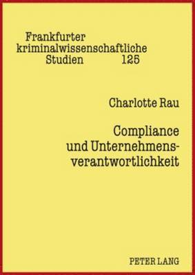 Charlotte Rau, Ulfrid Neumann - Compliance Und Unternehmensverantwortlichkeit, Inbunden. Tillgänglighet: Lägg i varukorg