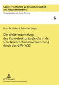 Weiterentwicklung Des Risikostrukturausgleichs in Der Gesetzlichen Krankenversicherung Durch Das Gkv-Wsg