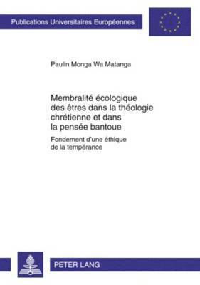 Paulin Monga Wa Matanga - Membralité écologique des êtres dans la théologie chrétienne et dans la pensée bantoue, Häftad