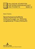 Sprechwissenschaftliche Untersuchungen Zur Wirkung Vorgelesener Prosa (Hoerbuch)