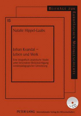 Natalie Hippel-Laabs, Ekkehard Kreft - Johan Kvandal - Leben Und Werk, Inbunden