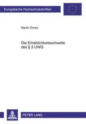 Martin Drews - Die Erheblichkeitsschwelle Des § 3 Uwg, Häftad. Tillgänglighet: Tillfälligt slut