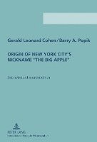 Gerald L. Cohen, Barry A. Popik, Otto Hietsch - Origin of New York City’s Nickname «The Big Apple», Inbunden. Tillgänglighet: Tillfälligt slut