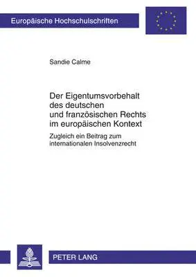 Sandie Calme - Der Eigentumsvorbehalt Des Deutschen Und Franzoesischen Rechts Im Europaeischen Kontext, Häftad. Tillgänglighet: Tillfälligt slut