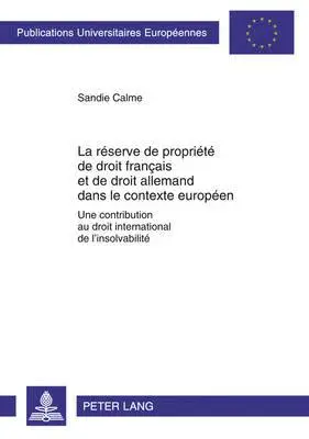Sandie Calme - réserve de propriété de droit français et de droit allemand dans le contexte européen, Häftad. Tillgänglighet: Lägg i varukorg