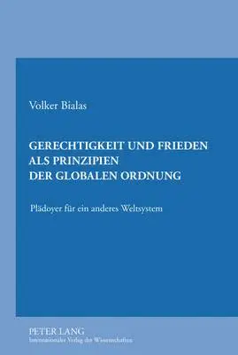 Volker Bialas - Gerechtigkeit Und Frieden ALS Prinzipien Der Globalen Ordnung, Inbunden. Tillgänglighet: Tillfälligt slut