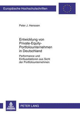 Peter Henssen - Entwicklung Von Private-Equity-Portfoliounternehmen in Deutschland, Häftad
