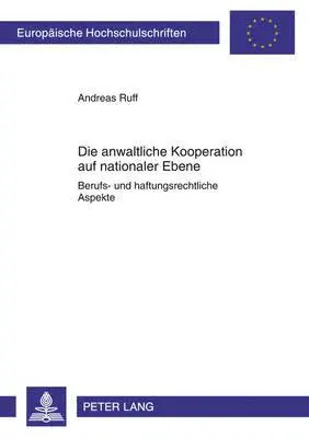 Andreas Ruff - Die Anwaltliche Kooperation Auf Nationaler Ebene, Häftad. Tillgänglighet: Tillfälligt slut