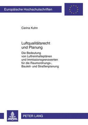 Carina Kuhn - Luftqualitaetsrecht Und Planung, Häftad