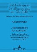 �Huete Deine Ehre Von Jugend An�