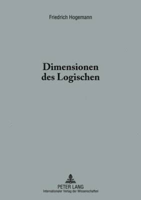 Friedrich Hogemann - Dimensionen Des Logischen, Häftad