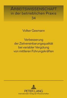 Volker Gesmann, Peter Knauth - Verbesserung Der Zielvereinbarungsqualitaet Bei Variabler Verguetung Von Mittleren Fuehrungskraeften, Inbunden. Tillgänglighet: Tillfälligt slut