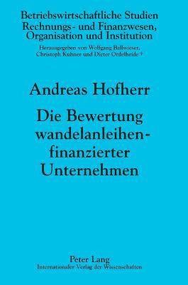 Andreas Hofherr - Bewertung wandelanleihenfinanzierter Unternehmen, Inbunden