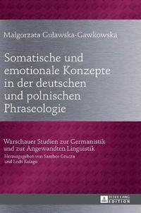 Somatische und emotionale Konzepte in der deutschen und polnischen Phraseologie