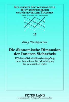 Jürg Weißgerber, Cay Folkers - Die Oekonomische Dimension Der Inneren Sicherheit, Inbunden