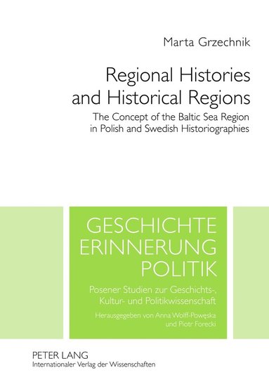 Regional Histories and Historical Regions av Marta Grzechnik