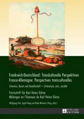 Wolfgang Fink, Ingrid Haag, Katja Wimmer - Frankreich-Deutschland: Transkulturelle Perspektiven / France-Allemagne: Perspectives Transculturelles, Inbunden