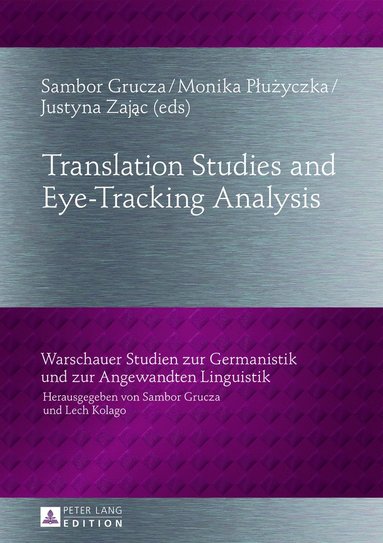 Translation Studies and Eye-Tracking Analysis av Sambor Grucza, Monika Pluzycka, Justyna Alnajjar