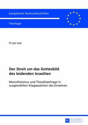 Il-Rye Lee - Der Streit Um Das Gottesbild Des Leidenden Israeliten, Häftad