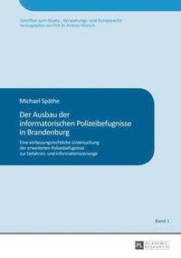Der Ausbau Der Informatorischen Polizeibefugnisse in Brandenburg