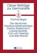 Die Deutschen Friedensnobelpreistraeger Gustav Stresemann, Ludwig Quidde, Carl Von Ossietzky Und Willy Brandt