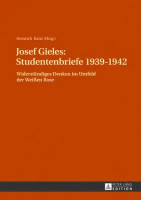 Heinrich Kanz - Josef Gieles: Studentenbriefe 1939-1942, Inbunden. Tillgänglighet: Tillfälligt slut