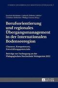 Berufsorientierung Und Regionales Uebergangsmanagement in Der Internationalen Bodenseeregion