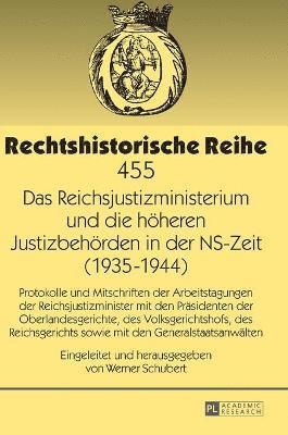 Reichsjustizministerium und die hoeheren Justizbehoerden in der NS-Zeit (1935-1944)