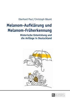 Eberhard Paul, Christoph Bäuml - Melanom-Aufklaerung Und Melanom-Frueherkennung, Inbunden