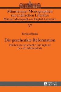 Die geschenkte Reformation