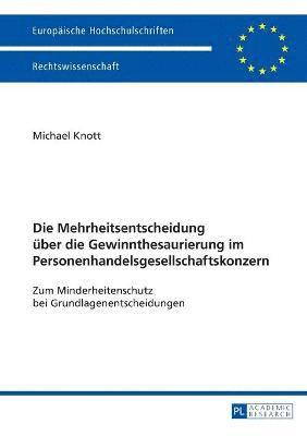 Michael Knott - Mehrheitsentscheidung ueber die Gewinnthesaurierung im Personenhandelsgesellschaftskonzern, Häftad