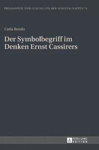 Der Symbolbegriff im Denken Ernst Cassirers