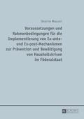 Voraussetzungen und Rahmenbedingungen fuer die Implementierung von Ex-ante- und Ex-post-Mechanismen zur Praevention und Bewaeltigung von Haushaltskrisen im Foederalstaat