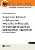 narrative Anamnese im Rahmen einer biographischen Diagnostik im pflegerischen Setting der kardiologischen Rehabilitation