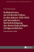 Kollokationen im Zivilrecht Polens in den Jahren 1918-1945 mit besonderer Beruecksichtigung der deutschsprachigen Zivilgesetzbuecher