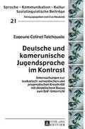 Deutsche und kamerunische Jugendsprache im Kontrast