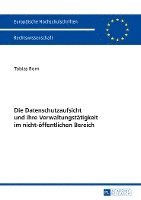 Tobias Born - Die Datenschutzaufsicht Und Ihre Verwaltungstaetigkeit Im Nicht-Oeffentlichen Bereich, Häftad. Tillgänglighet: Tillfälligt slut