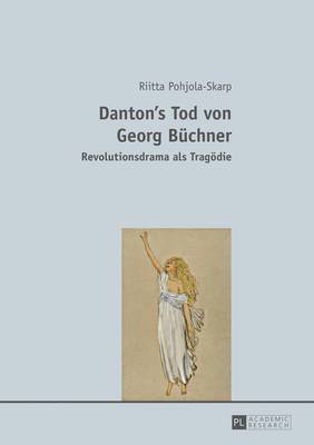 Riitta Pohjola-Skarp - Danton's Tod Von Georg Buechner, Inbunden