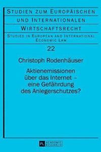 Aktienemissionen ueber das Internet - eine Gefaehrdung des Anlegerschutzes?