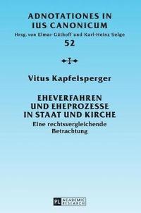 Eheverfahren und Eheprozesse in Staat und Kirche